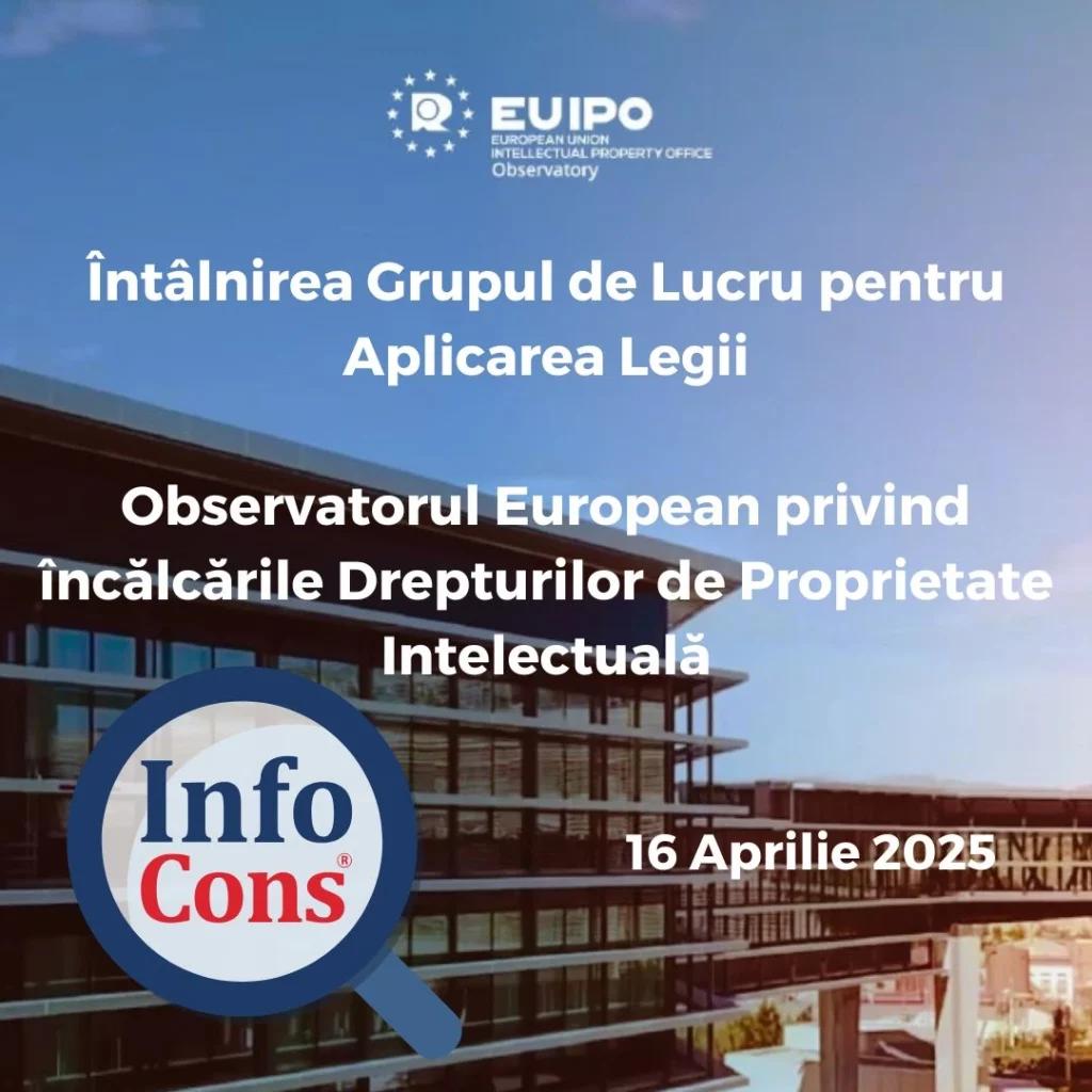 Grupul de Lucru pe Aplicarea Legii EUIPO 2025 InfoCons Protectia Consumatorilor