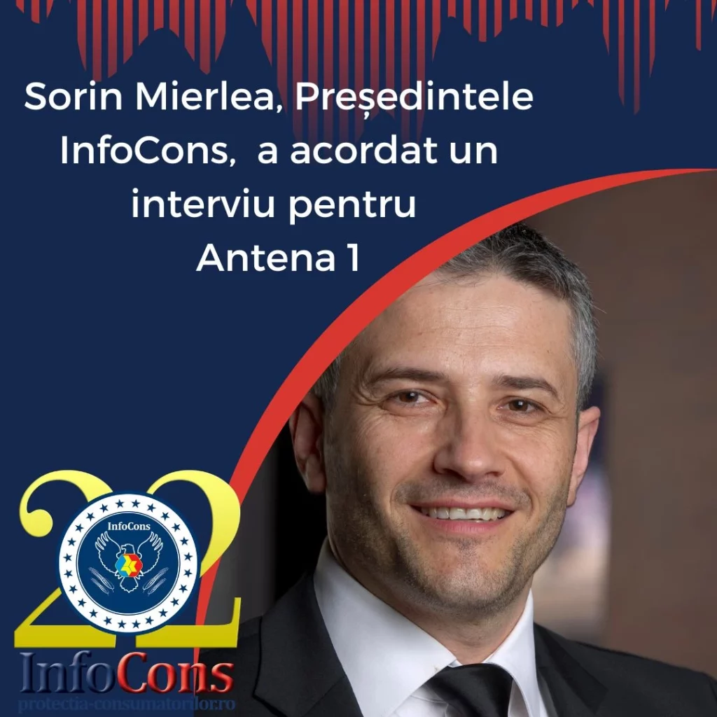 Sorin Mierlea , Președintele InfoCons - Protecția Consumatorului , a acordat un interviu pentru Antena 1