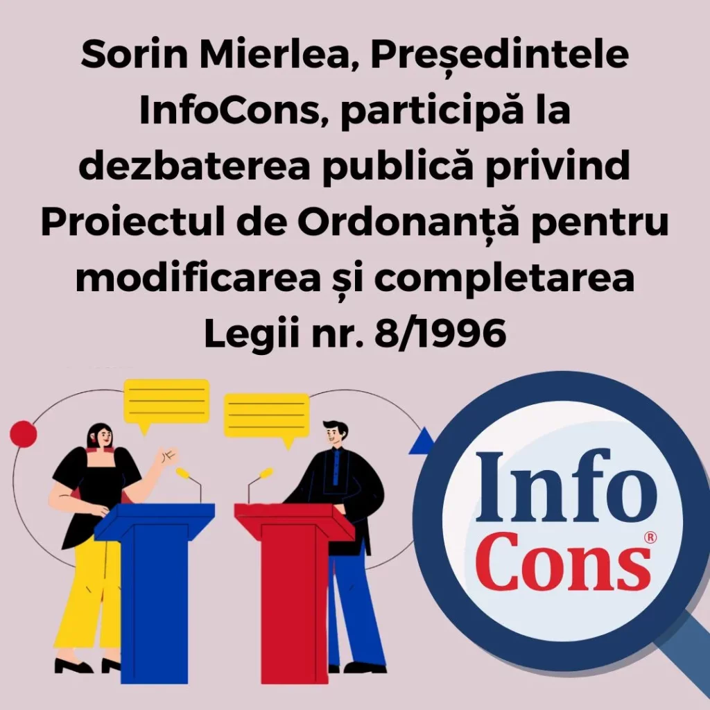 Sorin Mierlea , Președintele InfoCons Protecția Consumatorilor , participă la dezbaterea publică privind Proiectul de Ordonanță pentru modificarea și completarea Legii nr. 8 / 1996