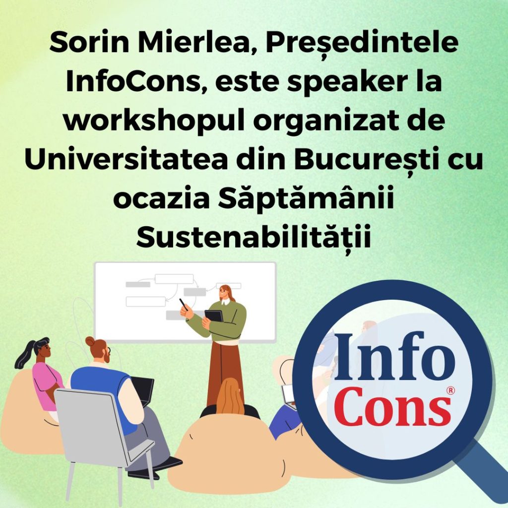 Sorin Mierlea , Președintele InfoCons Protecția Consumatorilor , este speaker la workshopul organizat de Universitatea din București cu ocazia Săptămânii Sustenabilității