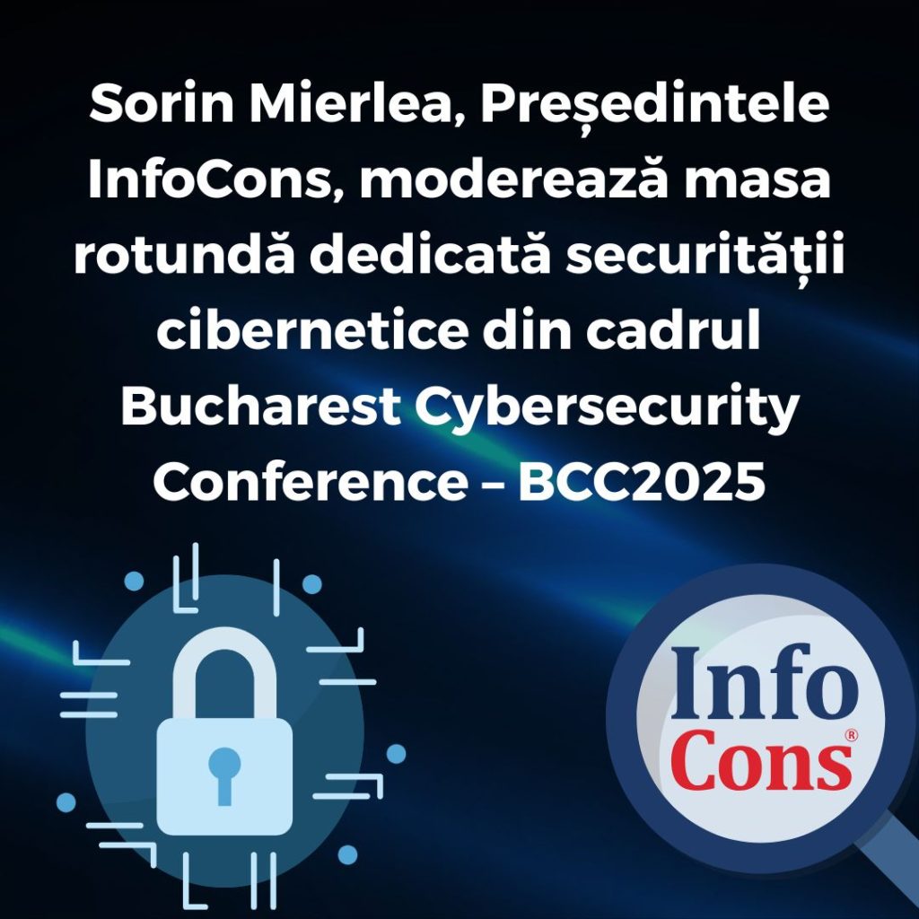 Sorin Mierlea , Președintele InfoCons - Protecția Consumatorului , moderează masa rotundă dedicată securității cibernetice din cadrul Bucharest Cybersecurity Conference – BCC2025