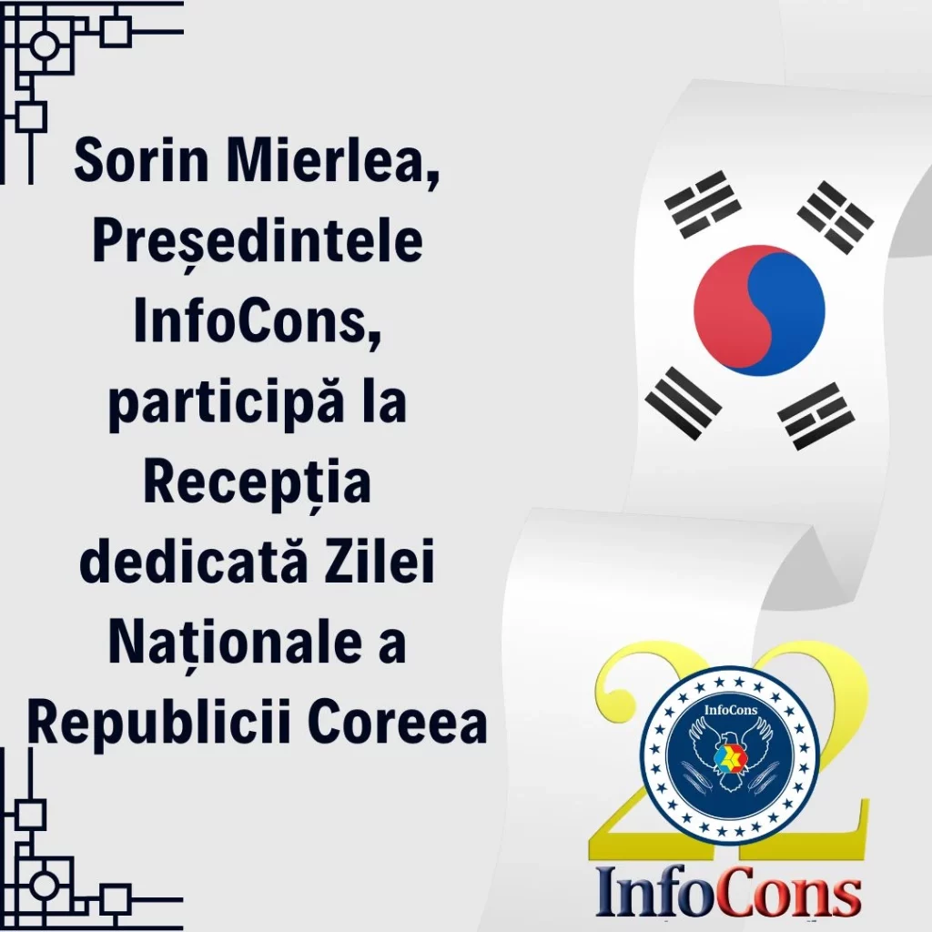 Sorin Mierlea , Președintele InfoCons Protecția Consumatorului , participă la Recepția dedicată Zilei Naționale a Republicii Coreea