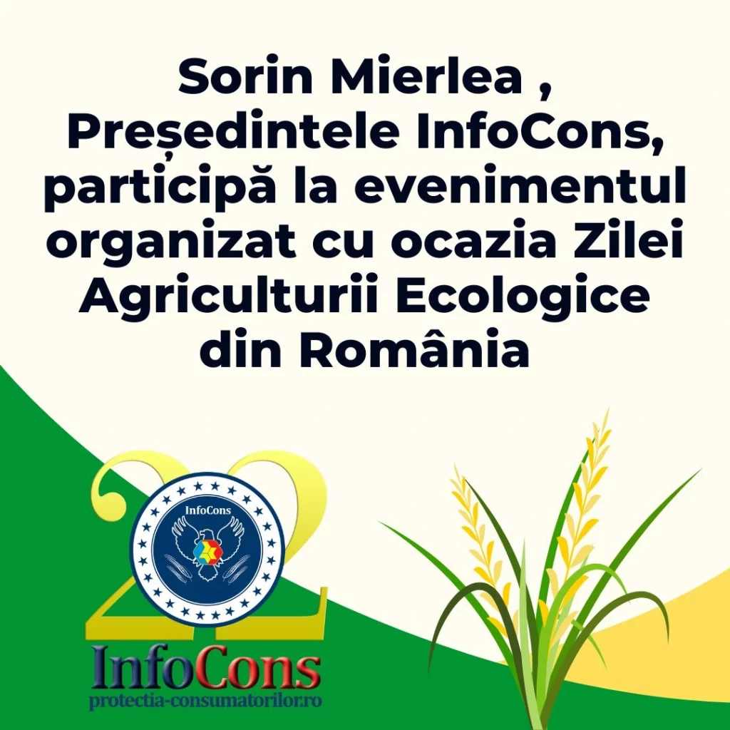Sorin Mierlea , Președintele InfoCons Protecția Consumatorului , participă la evenimentul organizat cu ocazia Zilei Agriculturii Ecologice din România