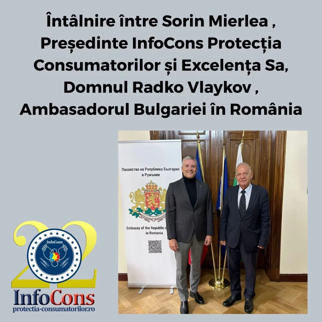 Întâlnire între Sorin Mierlea , Președinte InfoCons Protecția Consumatorilor , și Excelența Sa, Domnul Radko Vlaykov , Ambasadorul Bulgariei în România