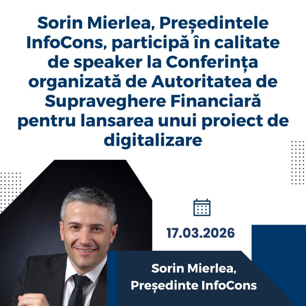 Sorin Mierlea , Președintele InfoCons Protecția Consumatorilor , participă în calitate de speaker la Conferința organizată de Autoritatea de Supraveghere Financiară pentru lansarea unui proiect de digitalizare