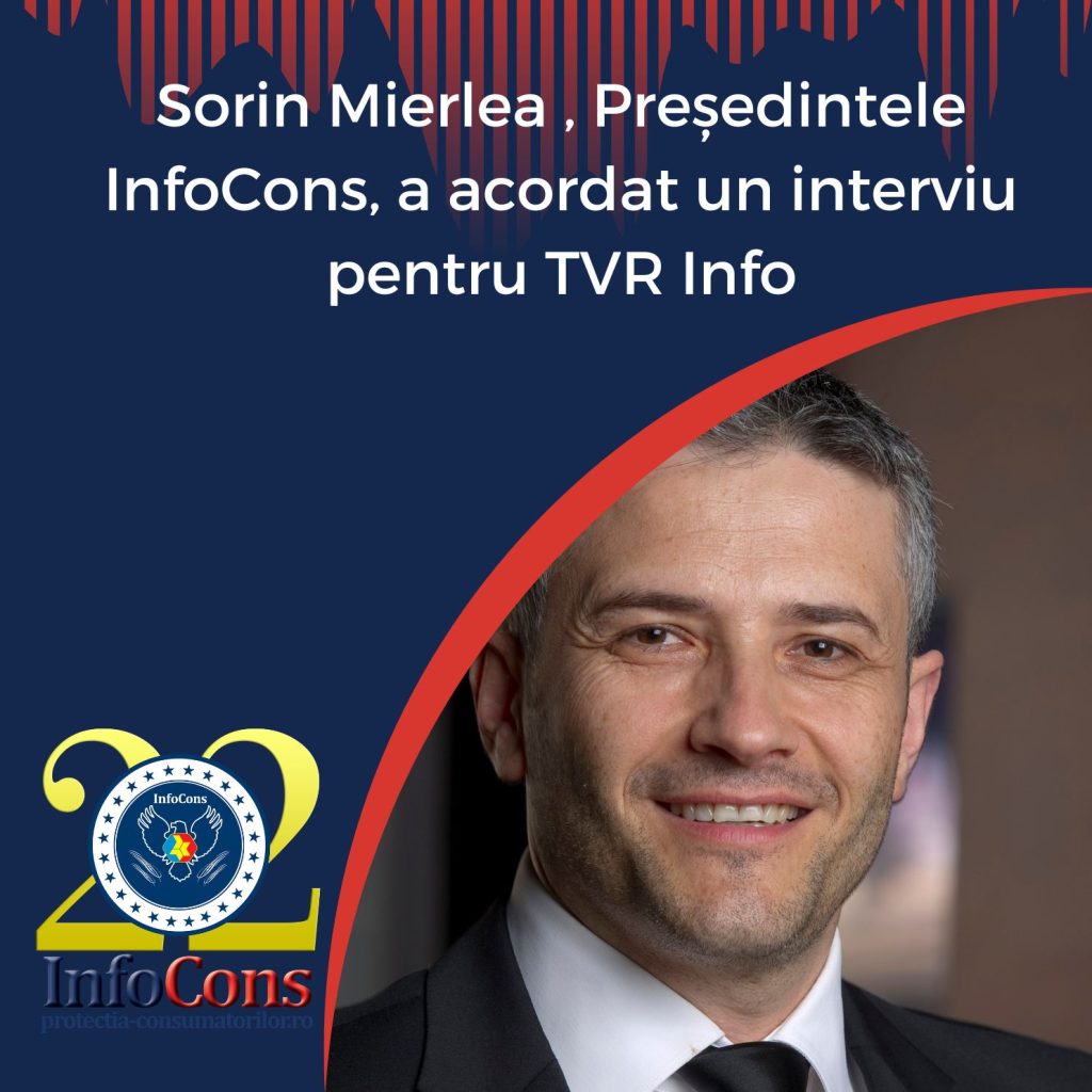 Sorin Mierlea , Președintele InfoCons Protecția Consumatorilor , a acordat un interviu pentru TVR Info , vorbind despre Evenimentul organizat de InfoCons astăzi la Palatul de Justiție București Sorin Mierlea , Președintele InfoCons , a acordat un interviu pentru TVR Info ,orbind despre Evenimentul organizat de InfoCons astăzi la Palatul de Justiție București, precum și despre Aplicația Europeană InfoCons. TVR Info este un canal de știri al televiziunii publice din România, pe care se difuzează emisiuni informative și documentare. Canalul difuzează buletine de știri și sport, informații meteorologice, reportaje și documentare. Televiziunea Română are statut de serviciu public autonom de interes naţional şi emite alte şase canale, pe lângă TVR Info: TVR 1, TVR 2, TVR 3, TVR CULTURAL, TVR FOLCLOR, TVR Internaţional şi TVR MOLDOVA. TVR acoperă cele mai importante ştiri la nivel naţional . Aplicația Europeană InfoCons , unică la nivel internațional, dezvoltată independent și transparent de către Asociația InfoCons .  Aplicația Europeană InfoCons este disponibilă în 33 de limbi și vine în sprijinul consumatorilor cu informații utile, corecte, transparente și pe înțelesul tuturor ! Semnătura : Departmentul InfoCons de Comunicare