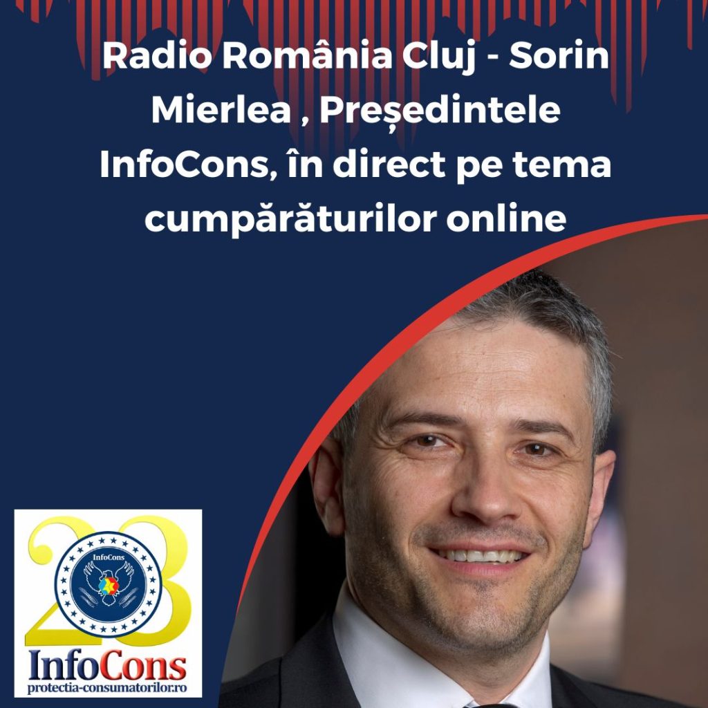 Radio România Cluj - Sorin Mierlea , Președintele InfoCons Protecția Consumatorilor , în direct pe tema cumpărăturilor online