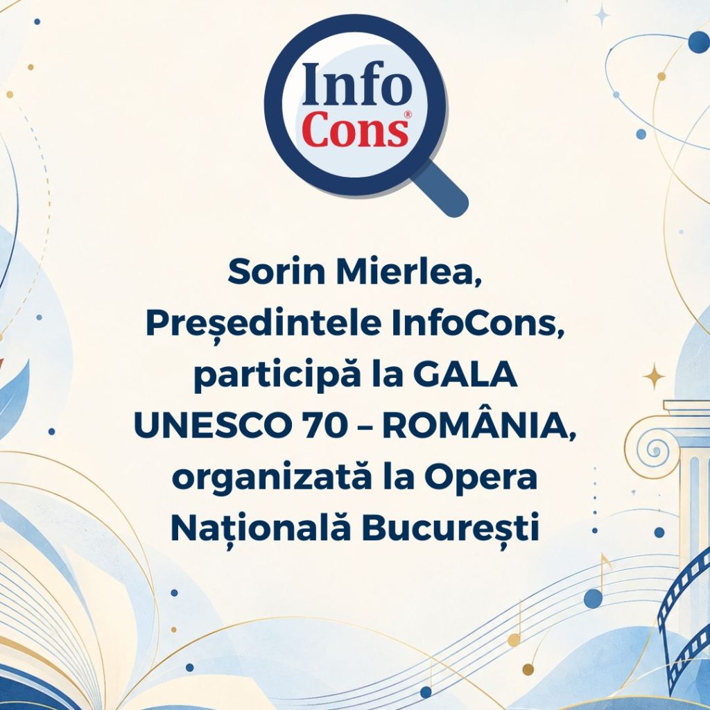 Sorin Mierlea , Președintele InfoCons Protecția Consumatorilor , participă la GALA UNESCO 70 – ROMÂNIA , organizată la Opera Națională București