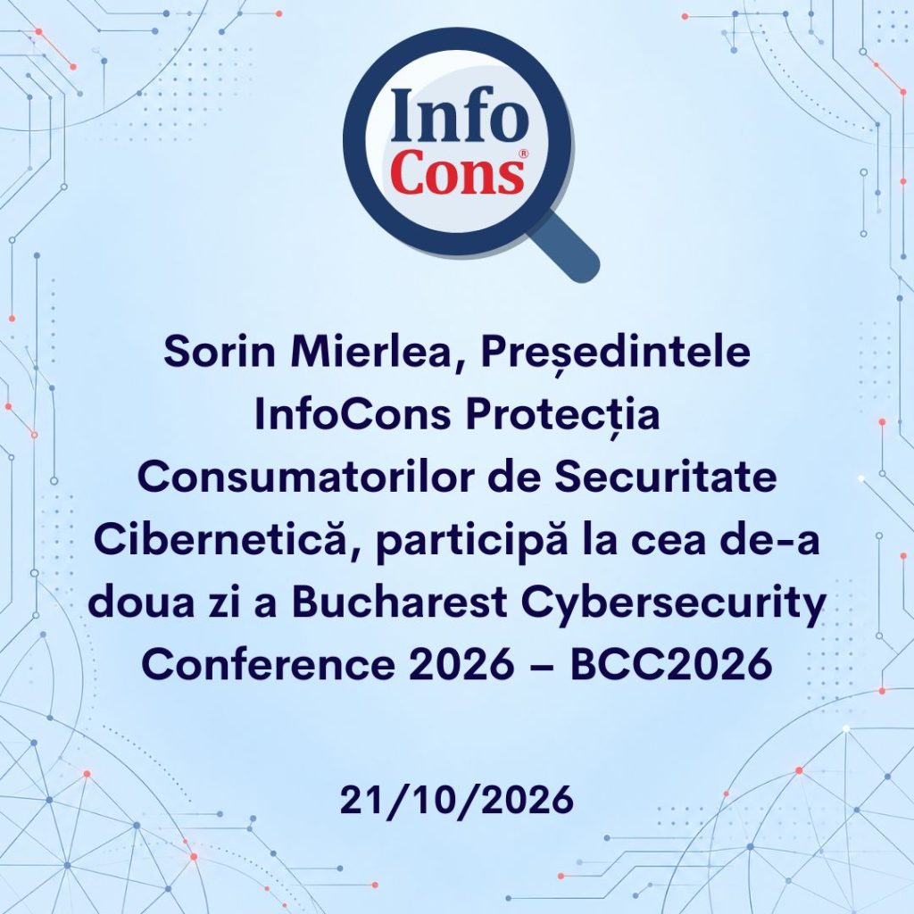 Sorin Mierlea , Președintele InfoCons Protecția Consumatorilor de Securitate Cibernetică , participă la cea de-a doua zi a Bucharest Cybersecurity Conference 2026 – BCC2026